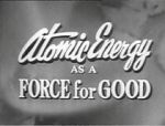 Watch Atomic Energy as a Force for Good (Short 1955) Movie4k