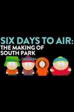 Watch 6 Days to Air The Making of South Park Movie4k