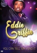 Watch Eddie Griffin: You Can Tell \'Em I Said It! Movie4k
