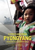 Watch A Postcard from Pyongyang - Traveling through Northkorea Movie4k
