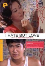 Watch I Hate But Love Movie4k