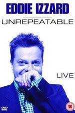 Watch Eddie Izzard: Unrepeatable Movie4k