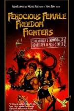 Watch Ferocious Female Freedom Fighters Movie4k