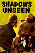 Watch Shadows Unseen Movie4k