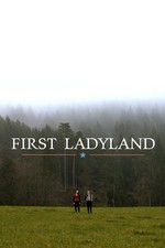 Watch First Ladyland Movie4k