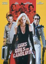 Watch Guns, Girls and Gambling Movie4k