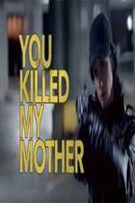 Watch You Killed My Mother Movie4k