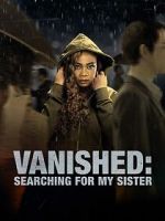 Watch Vanished: Searching for My Sister Movie4k