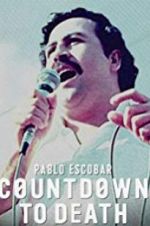 Watch Pablo Escobar: Countdown to Death Movie4k