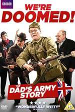 Watch We're Doomed! The Dad's Army Story Movie4k