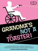 Watch Grandma\'s Not a Toaster Movie4k