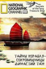 Watch National Geographic: Secrets Of The Tang Treasure Ship Movie4k