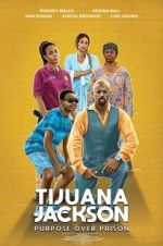 Watch Tijuana Jackson: Purpose Over Prison Movie4k