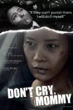 Watch Dont Cry Mommy Movie4k