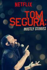 Watch Tom Segura: Mostly Stories Movie4k