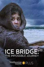 Watch Ice Bridge: The impossible Journey Movie4k