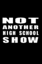 Watch Not Another High School Show Movie4k