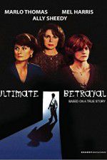 Watch Ultimate Betrayal Movie4k