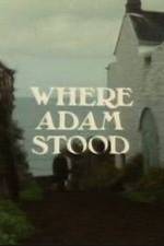 Watch Where Adam Stood Movie4k