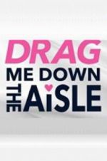 Watch Drag Me Down the Aisle Movie4k