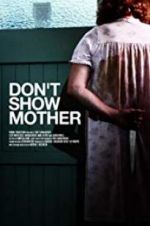 Watch Don\'t Show Mother Movie4k