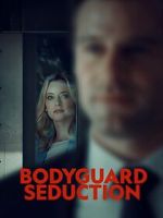 Watch Bodyguard Seduction Movie4k