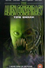 Watch Time Enough: The Alien Conspiracy Movie4k