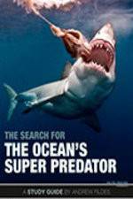 Watch The Search for the Oceans Super Predator Movie4k