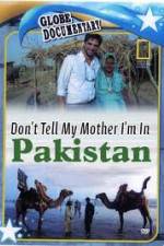 Watch Don't Tell My Mother Im In Pakistan Movie4k