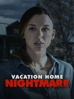 Watch Vacation Home Nightmare Movie4k