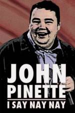 Watch John Pinette I Say Nay Nay Movie4k