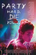 Watch Party Hard Die Young Movie4k