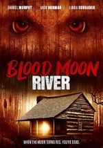 Watch Blood Moon River Movie4k