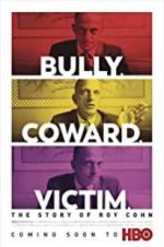 Watch Bully. Coward. Victim. The Story of Roy Cohn Movie4k