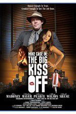 Watch Mike Case in The Big Kiss Off Movie4k