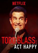 Watch Todd Glass: Act Happy Movie4k