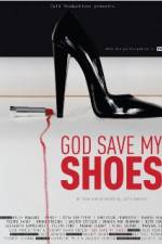 Watch God Save My Shoes Movie4k