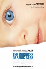 Watch The Business of Being Born Movie4k