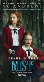 Watch V.C. Andrews\' Pearl in the Mist Movie4k