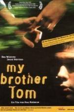 Watch My Brother Tom Movie4k