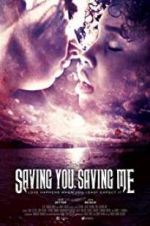 Watch Saving You, Saving Me Movie4k