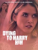 Watch Dying to Marry Him Movie4k