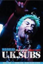 Watch U.K. SUBS : Warhead - 25th Anniversary Live at Marquee Movie4k