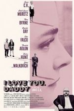 Watch I Love You, Daddy Movie4k