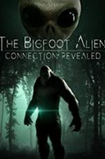 Watch The Bigfoot Alien Connection Revealed Movie4k