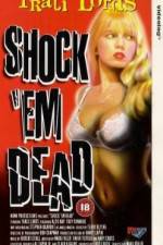 Watch Shock 'Em Dead Movie4k