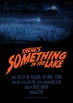 Watch There\'s Something in the Lake (Short 2021) Movie4k