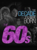 Watch The Decade You Were Born: The 1960's Movie4k