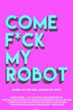 Watch Come F*ck My Robot Movie4k