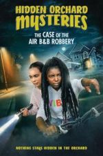Watch Hidden Orchard Mysteries: The Case of the Air B and B Robbery Movie4k
